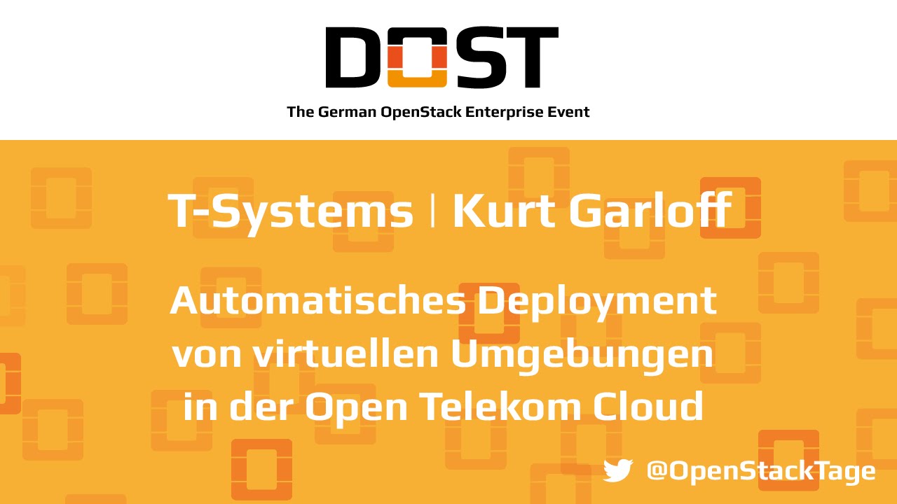 DOST 2016: K. Garloff - T Systems | Autom. Deployment von virt. Umgebungen in der T Cloud Public